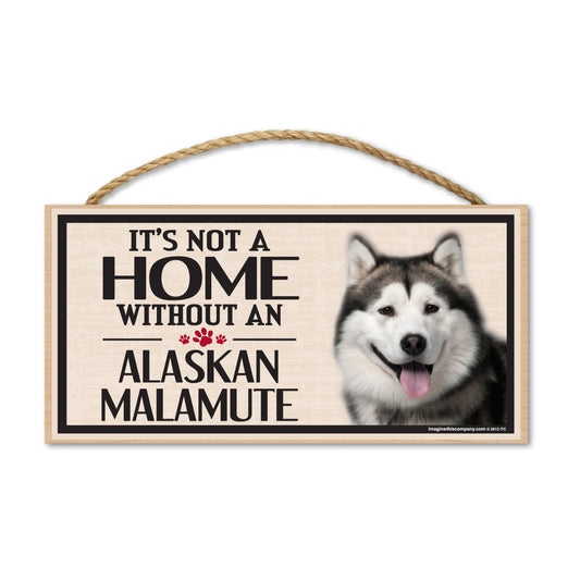 Sign, Wood, It's Not A Home Without An Alaskan Malamute, 10