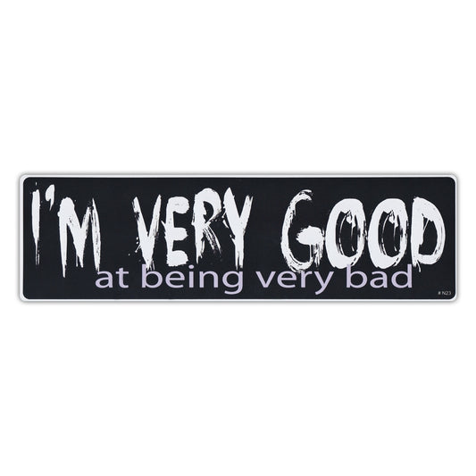 Sticker, Bumper Sticker, I'm Very Good At Being Very Bad, 10