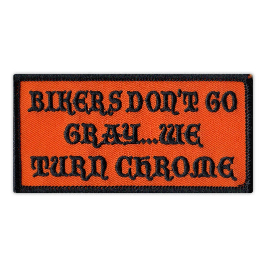Patch, Embroidered Patch, Bikers Don't Go Gray... We Turn Chrome, 4
