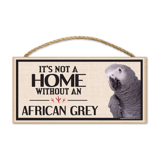 Sign, Wood, It's Not A Home Without An African Grey, 10