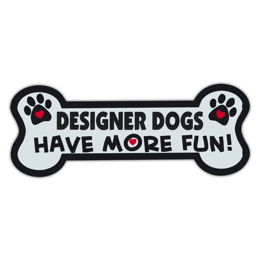 Magnet, Dog Bone, Designer Dogs Have More Fun!, 7.25