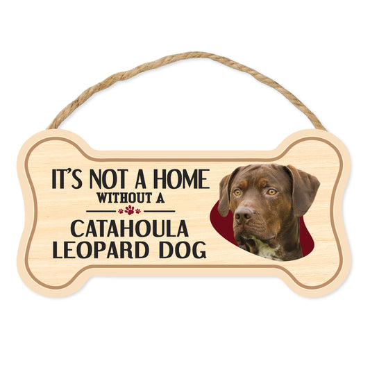 Sign, Wood, Dog Bone, It's Not A Home Without A Catahoula Leopard Dog, 10