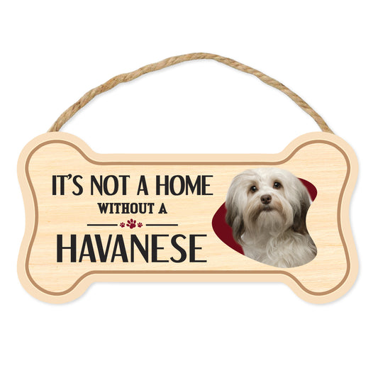 Sign, Wood, Dog Bone, It's Not A Home Without A Havanese, 10