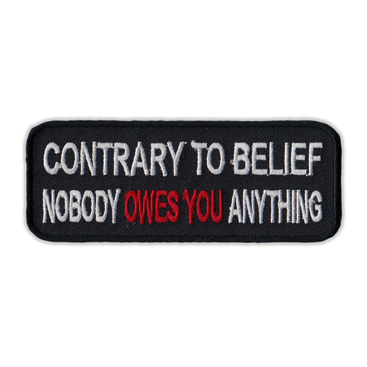 Patch, Embroidered Patch, Contrary To Belief, Nobody Owes You Anything, 4