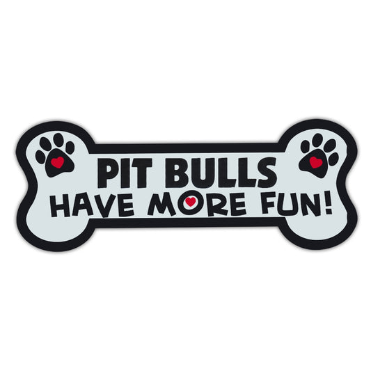 Magnet, Dog Bone, Pit Bulls Have More Fun!, 7.25