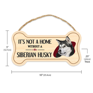 Sign, Wood, Dog Bone, It's Not A Home Without A Siberian Husky, 10