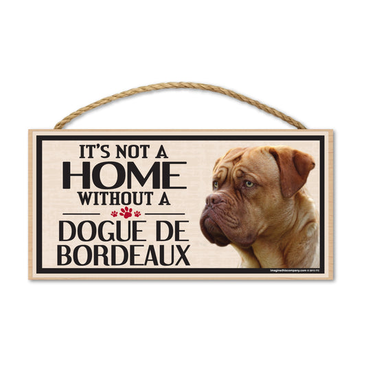 Sign, Wood, It's Not A Home Without A Dogue de Bordeaux, 10