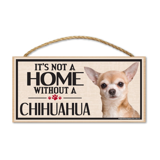 Sign, Wood, It's Not A Home Without A Chihuahua, 10