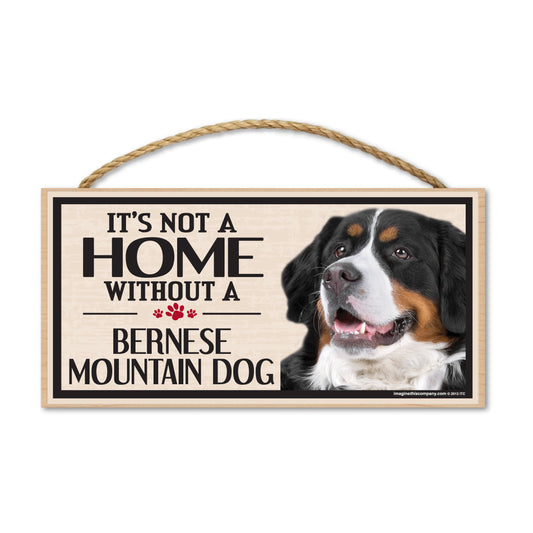 Sign, Wood, It's Not A Home Without A Bernese Mountain Dog, 10