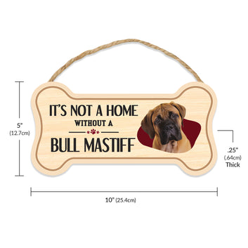 Sign, Wood, Dog Bone, It's Not A Home Without A Bullmastiff, 10