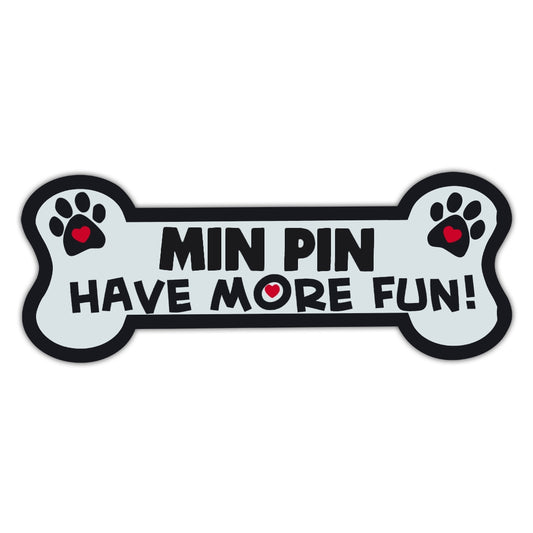 Magnet, Dog Bone, Min Pin Have More Fun!, 7.25