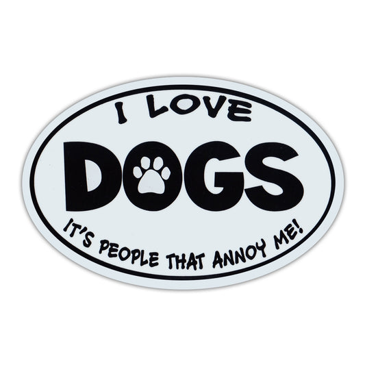 Magnet, Oval, Love Dogs, People Annoy Me, 6