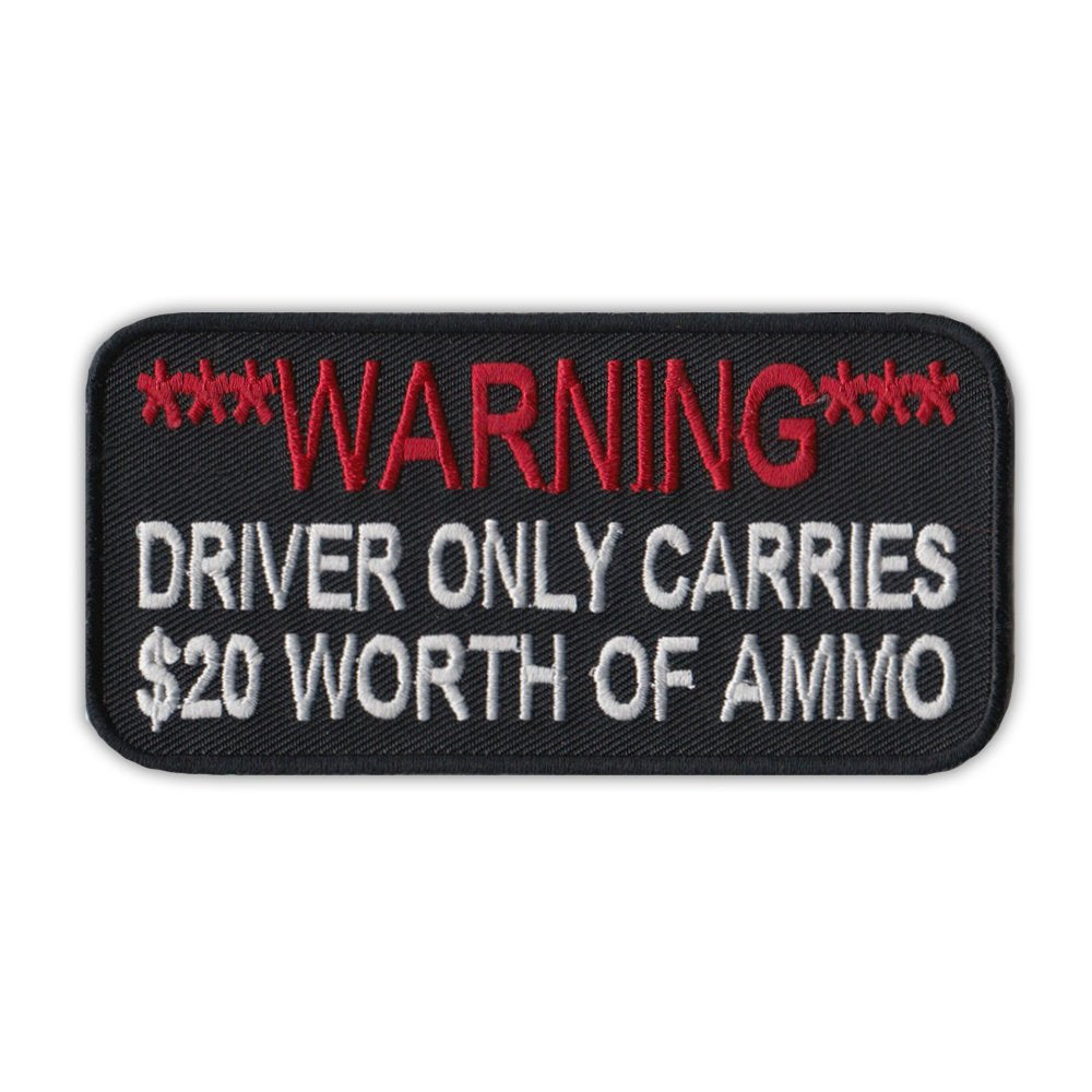 Patch - Warning Driver Only Carries $20 Worth of Ammo