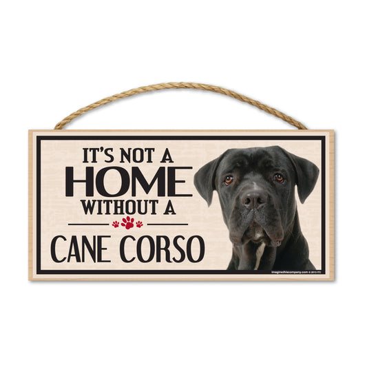 Sign, Wood, It's Not A Home Without A Cane Corso, 10