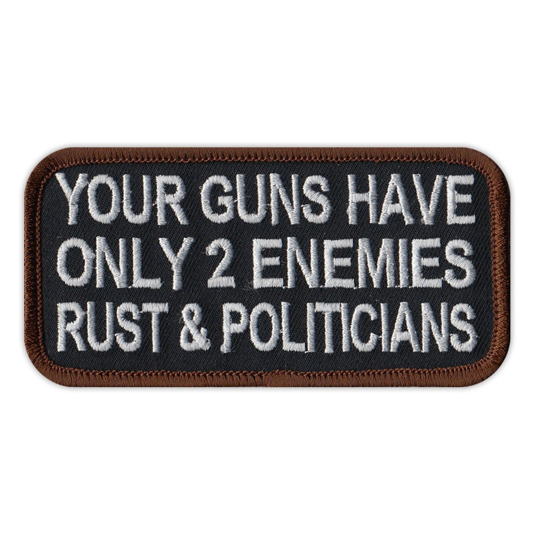 Patch - Your Guns Have Only 2 Enemies - Rust & Politicians