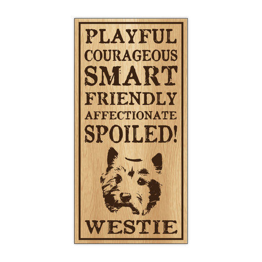 Sign, Wood, Spoiled Westie, 5