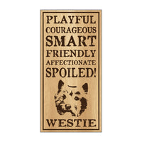 Wood Sign - Spoiled Westie