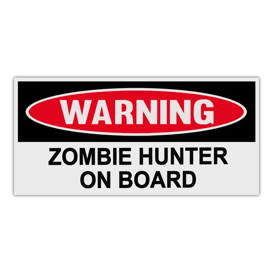 Sticker, Funny Warning Sticker, Zombie Hunter On Board, 6