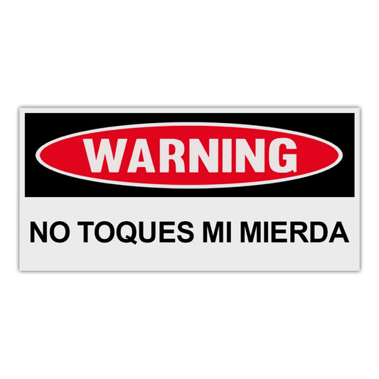 Sticker, Funny Warning Sticker, Don't Touch My Shit (Spanish Version), 6