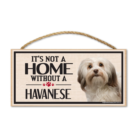 Sign, Wood, It's Not A Home Without A Havanese, 10