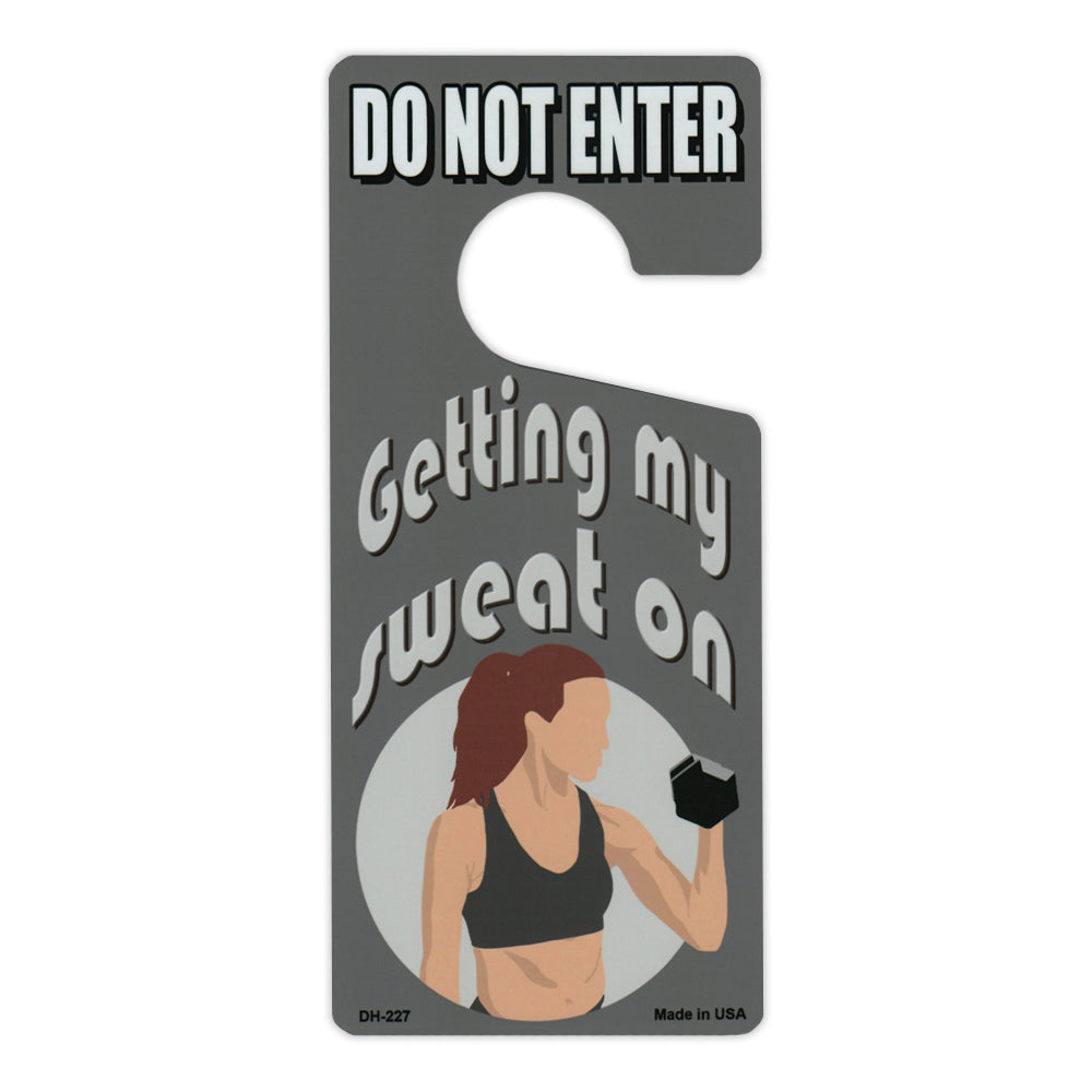 Door Tag Hanger - Do Not Enter, Getting My Sweat On (4" x 9")