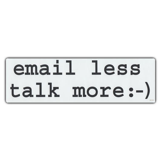 Sticker, Bumper Sticker, Email Less Talk More, 10
