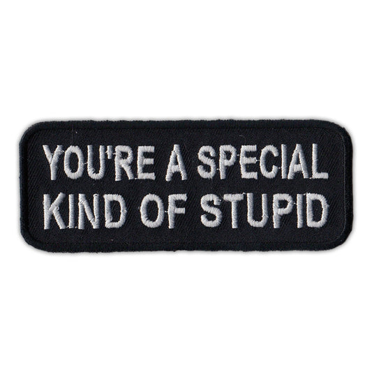 Patch, Embroidered Patch, You're a Special Kind of Stupid, 4