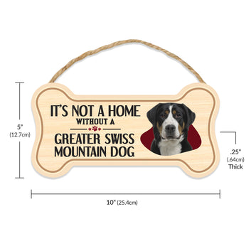 Sign, Wood, Dog Bone, It's Not A Home Without A Greater Swiss Mountain Dog, 10