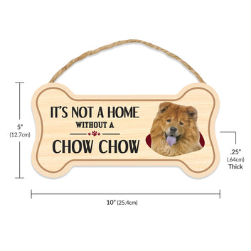 Sign, Wood, Dog Bone, It's Not A Home Without A Chow Chow, 10