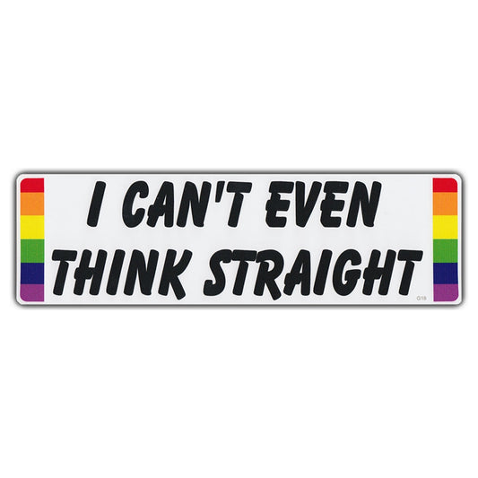 Sticker, Bumper Sticker, I Can't Even Think Straight, 10