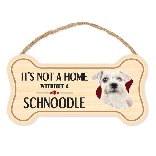 Sign, Wood, Dog Bone, It's Not A Home Without A Schnoodle (Schnauzer, Poodle), 10