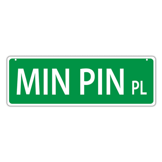 Street Sign, Plastic, Min Pin Place (Miniature Pinscher), 17