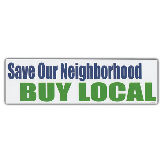 Sticker, Bumper Sticker, Save Our Neighborhood Buy Local, 10