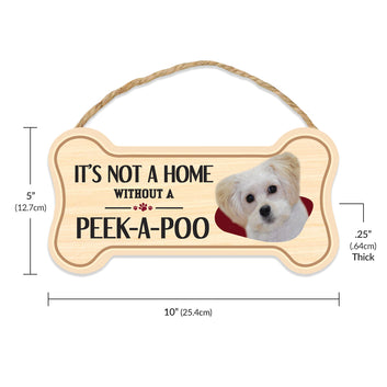 Sign, Wood, Dog Bone, It's Not A Home Without A Peek-A-Poo Peekapoo (Pekingese, Poodle ), 10