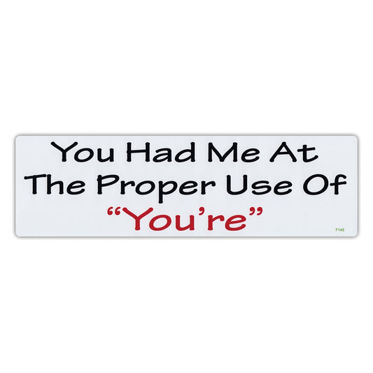 Sticker, Bumper Sticker, You Had Me At The Proper Use Of 