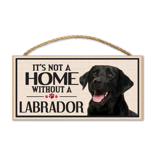 Sign, Wood, It's Not A Home Without A Labrador (Black Lab), 10