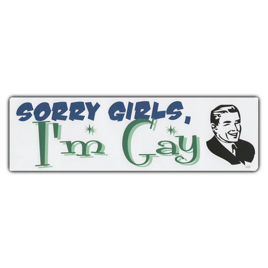 Sticker, Bumper Sticker, Sorry Girls I'm Gay, LGBTQ, 10