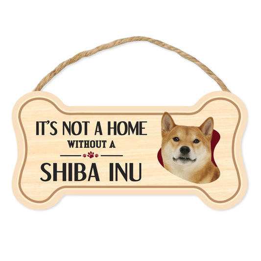 Sign, Wood, Dog Bone, It's Not A Home Without A Shiba Inu, 10