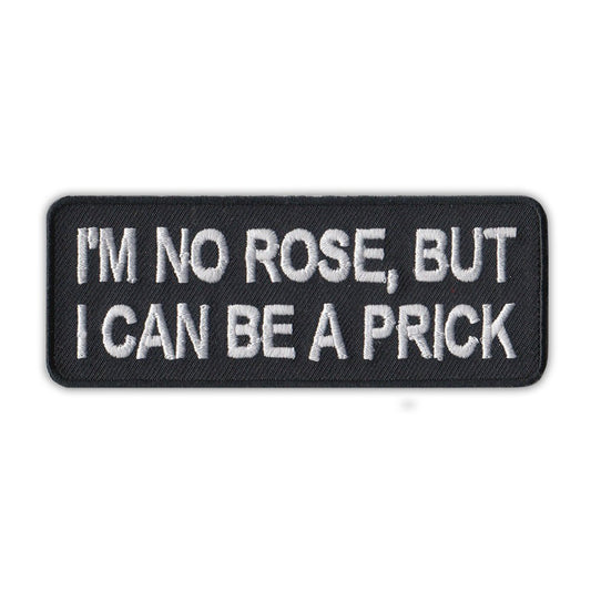 Patch, Embroidered Patch, I'm No Rose, But I Can Be A Prick, 4