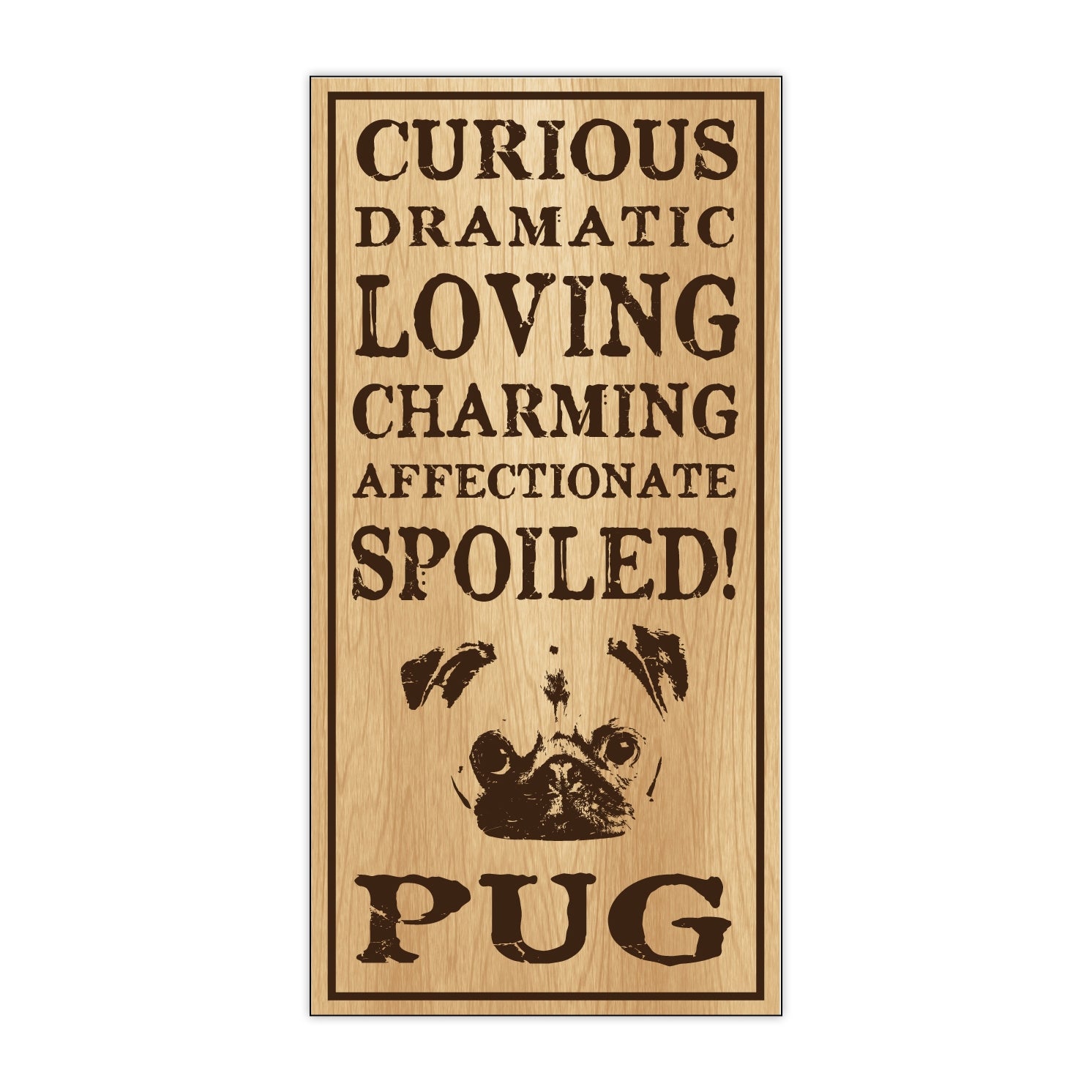 Wood Sign - Spoiled Pug