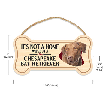 Sign, Wood, Dog Bone, It's Not A Home Without A Chesapeake Bay Retriever, 10