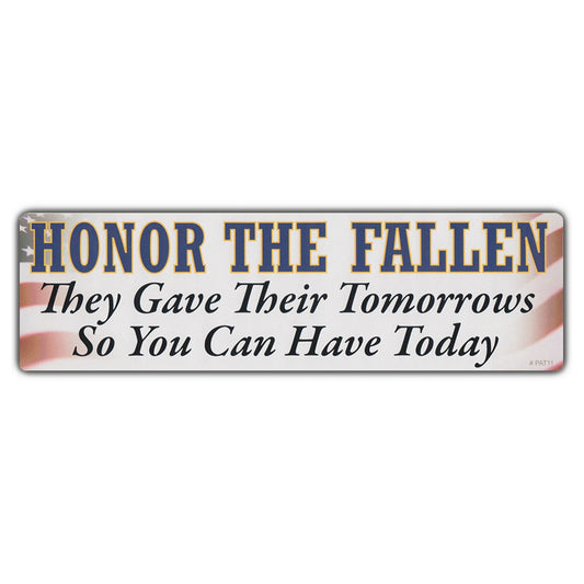 Sticker, Bumper Sticker, Honor The Fallen, They Gave Their Tomorrow For Your Today, 10