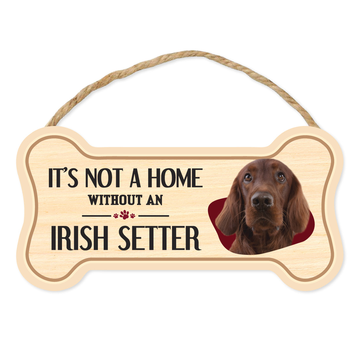 Bone Shape Wood Sign - It's Not A Home Without An Irish Setter (10" x 5")