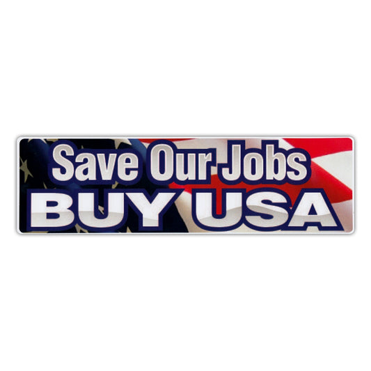 Sticker, Bumper Sticker, Save Our Jobs, Buy USA, 10