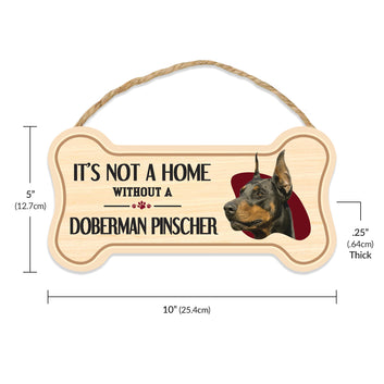Sign, Wood, Dog Bone, It's Not A Home Without A Doberman Pinscher, 10