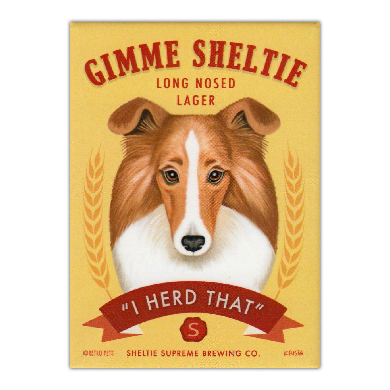 Refrigerator Magnet - Gimme Sheltie Long Nosed Lager