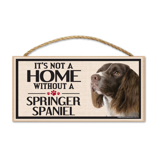 Sign, Wood, It's Not A Home Without A Springer Spaniel, 10