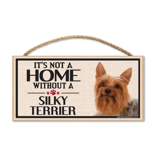 Sign, Wood, It's Not A Home Without A Silky Terrier, 10