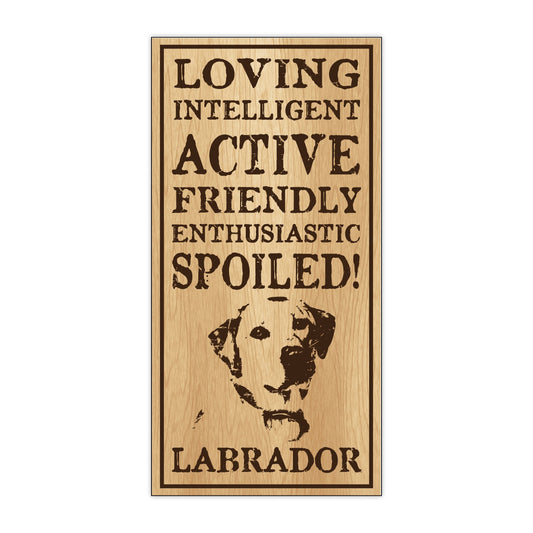 Sign, Wood, Spoiled Labrador, 5