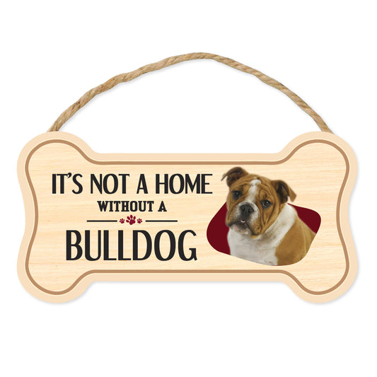 Sign, Wood, Dog Bone, It's Not A Home Without A Bulldog, 10